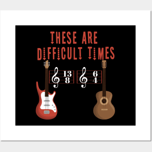 These Are Difficult Times Music Lover funny musician Gift Posters and Art